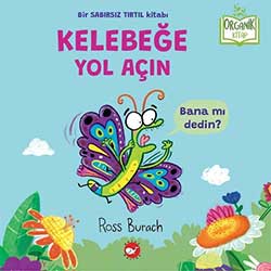 Organik Kitap: Kelebeğe Yol Açın  Ross Burach  Beyaz Balina Yayınları 