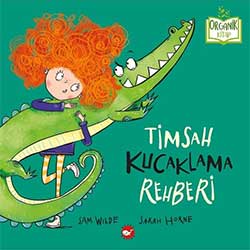 Organik Kitap: Timsah Kucaklama Rehberi (Sam Wilde, Beyaz Balina Yayınları)