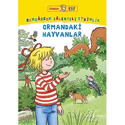 Arkadaşım Elif – Rengârenk Eğlenceli Etkinlik Ormandaki Hayvanlar  İş Bankası Yayınları  Laura Leintz 